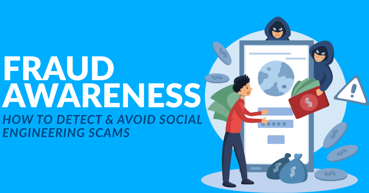 Fraud Awareness: How to Detect & Avoid Social Engineering Scams