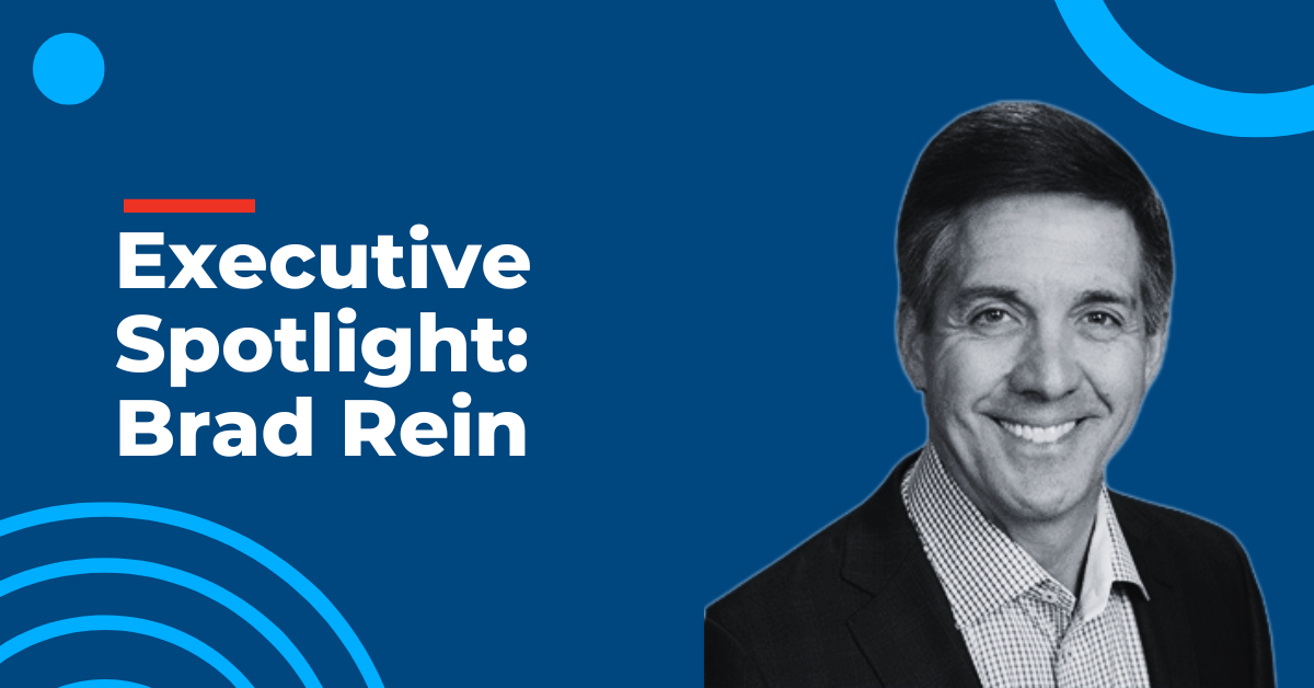 Executive Spotlight: Brad Rein
