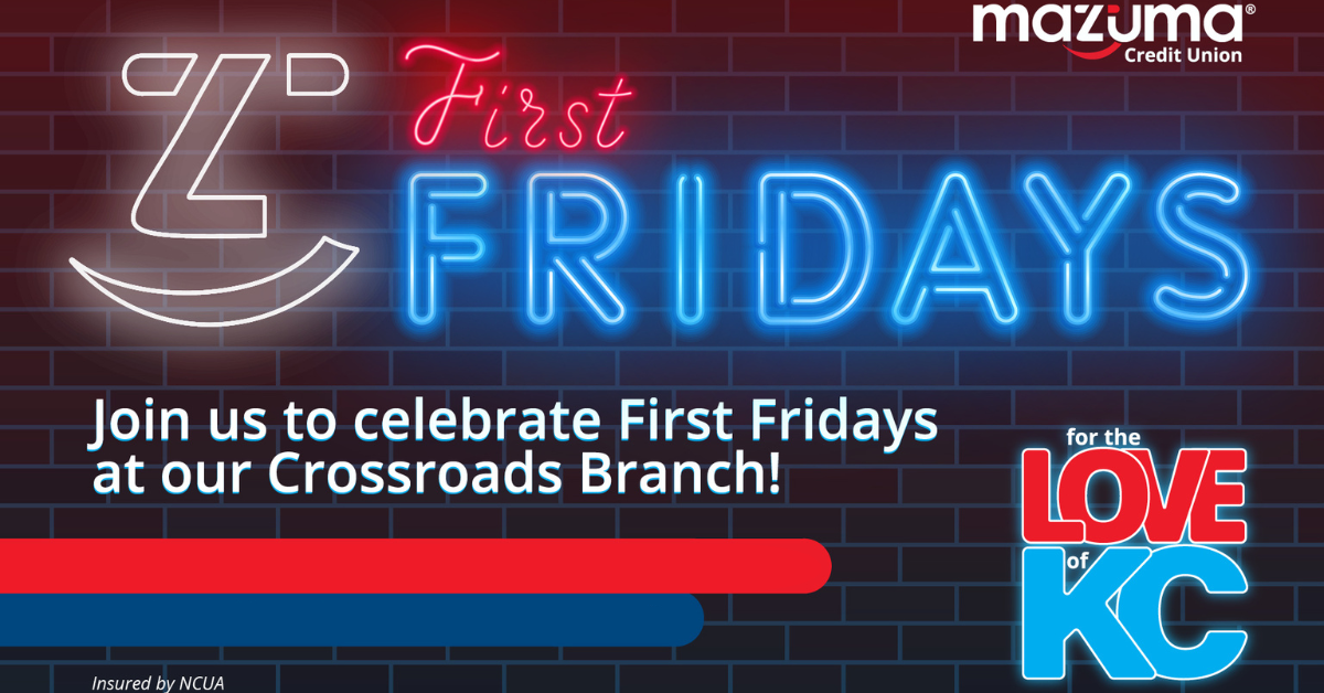 Celebrate First Fridays with us at Mazuma's Crossroads Branch